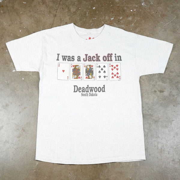 I Was a Jack Off in Deadwood South Dakota 90's T-Shirt