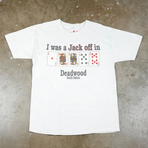 I Was a Jack Off in Deadwood South Dakota 90's T-Shirt